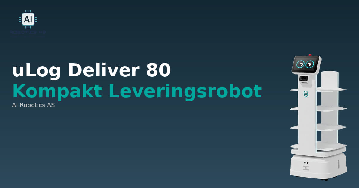 uLog Deliver – Autonom leveringsrobot (80/150/300 kg) | AI Robotics Norge